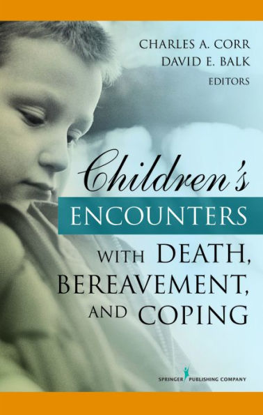 Children's Encounters with Death, Bereavement, and Coping / Edition 1