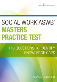 Title: Social Work ASWB Masters Practice Test: 170 Questions to Identify Knowledge Gaps, Author: Dawn Apgar PhD