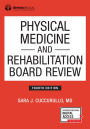 Physical Medicine and Rehabilitation Board Review, Fourth Edition / Edition 4