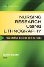 Nursing Research Using Ethnography: Qualitative Designs and Methods in Nursing / Edition 1