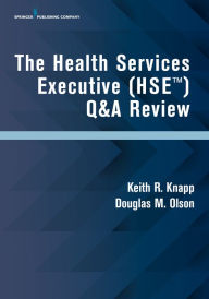 Title: The Health Services Executive (HSE) Q&A Review, Author: Keith R. Knapp PhD