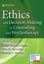 Ethics and Decision Making in Counseling and Psychotherapy