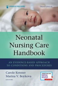 Free downloads toefl books Neonatal Nursing Care Handbook, Third Edition: An Evidence-Based Approach to Conditions and Procedures by  iBook PDB DJVU 9780826135483