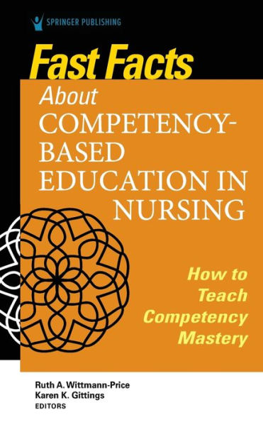 Fast Facts about Competency-Based Education Nursing: How to Teach Competency Mastery