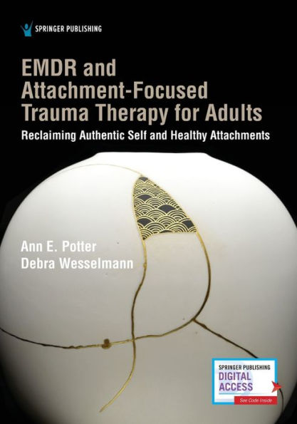 EMDR and Attachment-Focused Trauma Therapy for Adults: Reclaiming Authentic Self Healthy Attachments