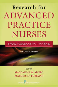 Title: Research for Advanced Practice Nurses: From Evidence to Practice, Second Edition: From Evidence to Practice, Second Edition, Author: Magdalena Mateo