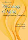 Psychology of Aging: A Biopsychosocial Perspective