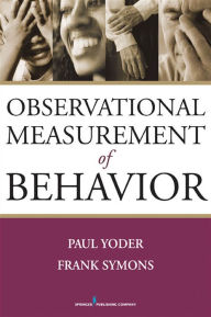 Title: Observational Measurement of Behavior, Author: Paul Yoder PhD