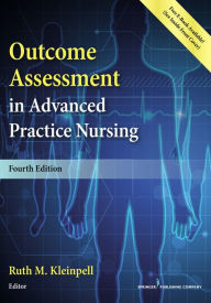 Title: Outcome Assessment in Advanced Practice Nursing, Author: Ruth M. Kleinpell PhD