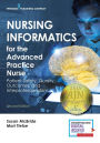 Nursing Informatics for the Advanced Practice Nurse, Second Edition: Patient Safety, Quality, Outcomes, and Interprofessionalism / Edition 2