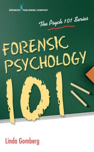 Title: Forensic Psychology 101 / Edition 1, Author: Linda Gomberg JD
