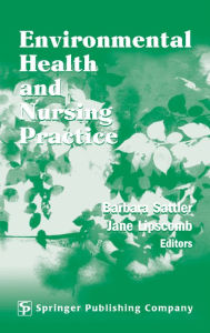 Title: Environmental Health and Nursing Practice, Author: Barbara Sattler RN
