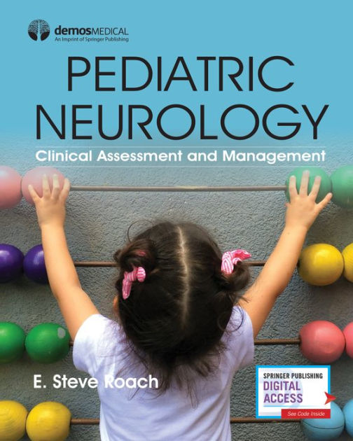 Pediatric Neurology: Clinical Assessment and Management by E. Steve ...