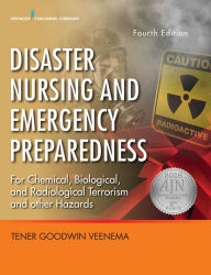 Title: Disaster Nursing and Emergency Preparedness, Author: Tener Goodwin Veenema PhD