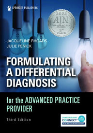 Title: Formulating a Differential Diagnosis for the Advanced Practice Provider, Author: Jacqueline Rhoads PhD