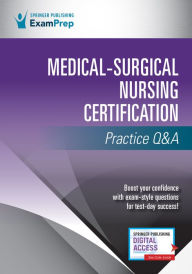 Title: Medical-Surgical Nursing Certification Practice Q&A, Author: Springer Publishing Company