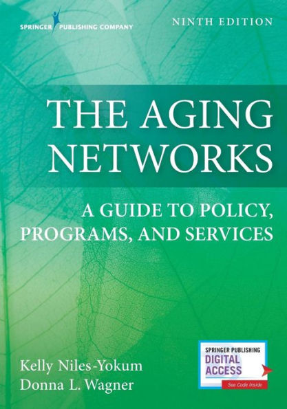 The Aging Networks: A Guide to Policy, Programs, and Services / Edition 9