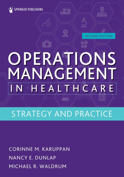 Operations Management in Healthcare: Strategy and Practice, Second Edition