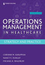 Operations Management in Healthcare: Strategy and Practice, Second Edition