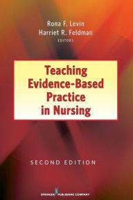 Title: Teaching Evidence-Based Practice in Nursing / Edition 2, Author: Rona Levin PhD