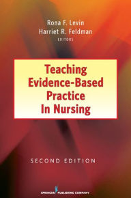 Title: Teaching Evidence-Based Practice in Nursing: Second Edition, Author: Rona Levin PhD