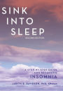 Sink Into Sleep: A Step-by-Step Guide for Reversing Insomnia