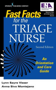 Title: Fast Facts for the Triage Nurse, Second Edition: An Orientation and Care Guide / Edition 2, Author: Lynn Sayre Visser MSN