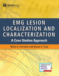 Title: EMG Lesion Localization and Characterization: A Case Studies Approach / Edition 1, Author: Mark A. Ferrante MD