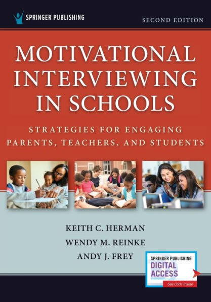 Motivational Interviewing Schools: Strategies for Engaging Parents, Teachers, and Students