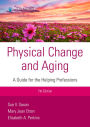 Physical Change and Aging, Seventh Edition: A Guide for Helping Professions