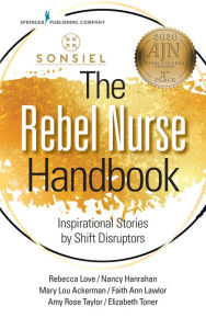 Ebook download kostenlos ohne registrierung The Rebel Nurse Handbook: Inspirational Stories by Shift Disruptors