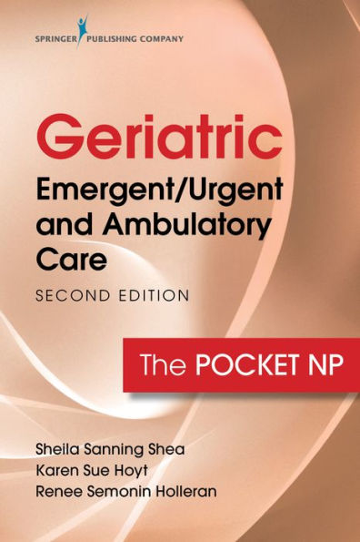 Geriatric Emergent/Urgent and Ambulatory Care: The Pocket NP / Edition 2