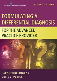 Title: Formulating a Differential Diagnosis for the Advanced Practice Provider, Author: Jacqueline Rhoads PhD