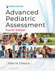 Title: Advanced Pediatric Assessment, Author: Ellen M. Chiocca PhD