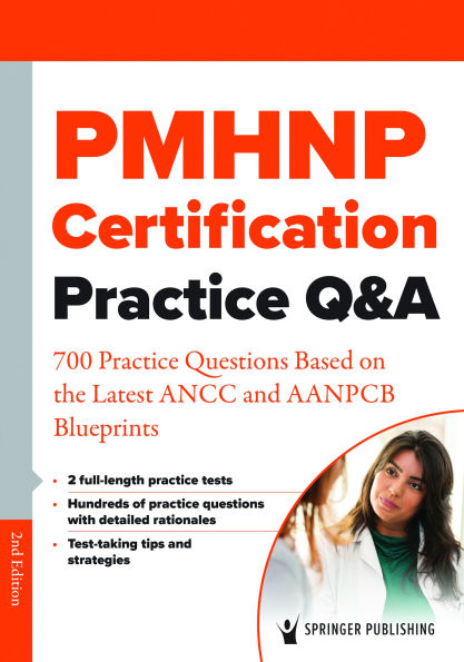 PMHNP Certification Practice Q&A: 700 Practice Questions Based on the Latest ANCC and AANPCB Blueprints