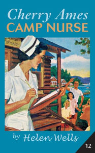 Title: Cherry Ames, Camp Nurse, Author: Helen Wells