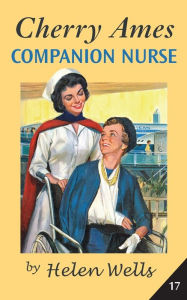 Title: Cherry Ames, Companion Nurse, Author: Helen Wells