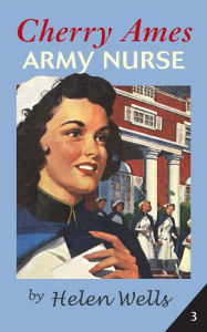 Title: Cherry Ames, Army Nurse, Author: Helen Wells