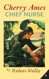 Title: Cherry Ames, Chief Nurse, Author: Helen Wells