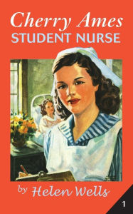 Title: Cherry Ames, Student Nurse, Author: Helen Wells