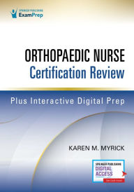 Title: Orthopaedic Nurse Certification Review, Author: Karen Myrick DNP