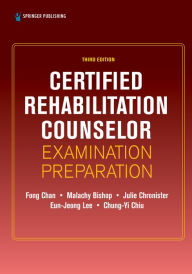 Title: Certified Rehabilitation Counselor Examination Preparation, Third Edition, Author: Fong Chan PhD