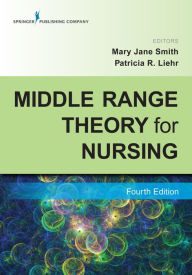 Title: Middle Range Theory for Nursing, Author: Mary Jane Smith PhD