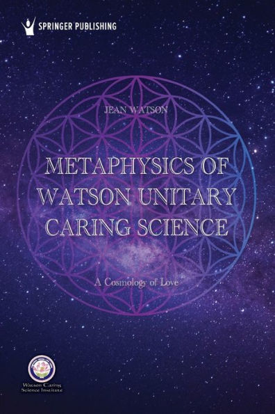 Metaphysics of Watson Unitary Caring Science: A Cosmology Love