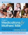 Hale's Medications & Mothers' Milk 2025-2026: A Manual of Lactational Pharmacology