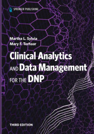 Title: Clinical Analytics and Data Management for the DNP, Author: Martha L. Sylvia PhD