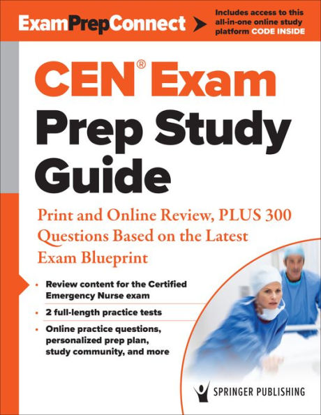 CEN® Exam Prep Study Guide: Print and Online Review, PLUS 300 Questions Based on the Latest Blueprint