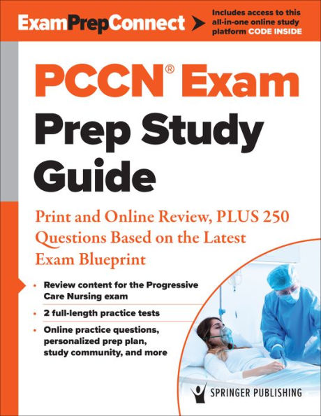 PCCN® Exam Prep Study Guide: Print and Online Review, PLUS 250 Questions Based on the Latest Blueprint