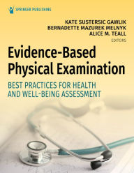 Title: Evidence-Based Physical Examination: Best Practices for Health & Well-Being Assessment, Author: Kate Gawlik DNP