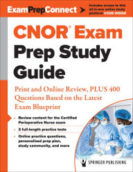 Title: CNOR® Exam Prep Study Guide: Print and Online Review, PLUS 400 Questions Based on the Latest Exam Blueprint, Author: Springer Publishing Company
